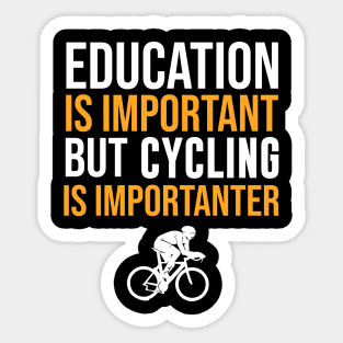 Education Is Important But Cycling Is Importanter Sticker